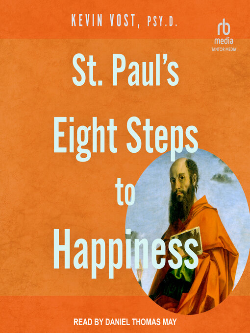 Title details for St. Paul's Eight Steps to Happiness by Kevin Vost - Wait list